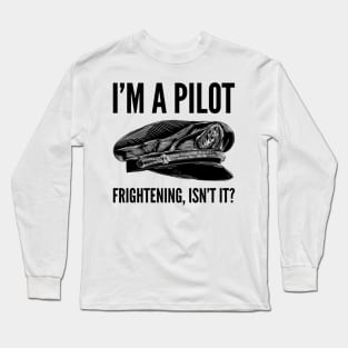 I'm a Pilot Long Sleeve T-Shirt